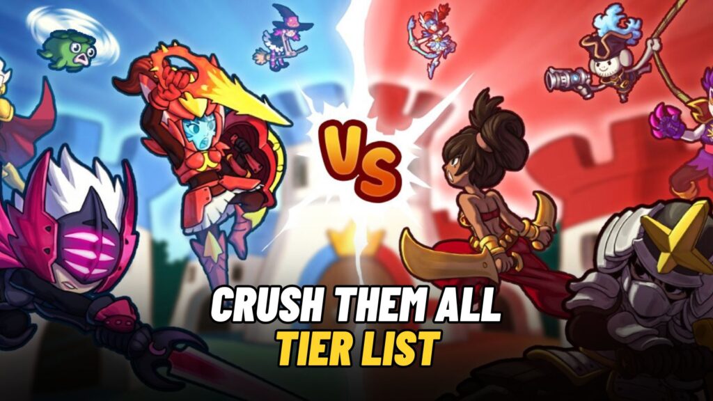 Crush Them All Tier List